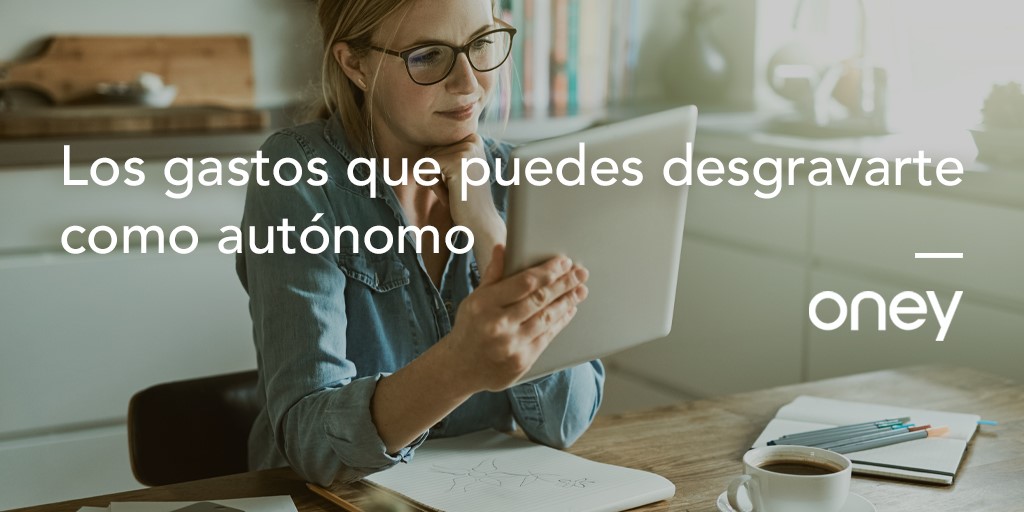 Soy autónomo, ¿qué gastos me puedo desgravar en el IRPF? | Blog Oney